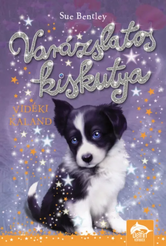 Varázslatos kiskutya - Vidéki kaland - Sue Bentley Különleges ajánlat