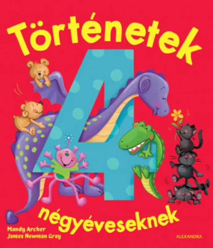 Vedd meg most Történetek négyéveseknek - Mandy Archer - James Newman Gray