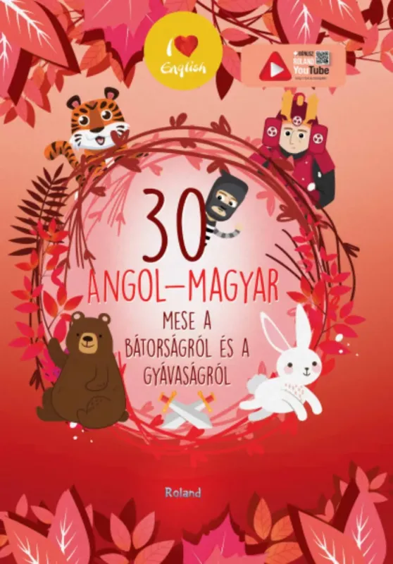 30 angol-magyar mese a bátorságról és a gyávaságról - Lengyel Orsolya (szerk.) Újdonság