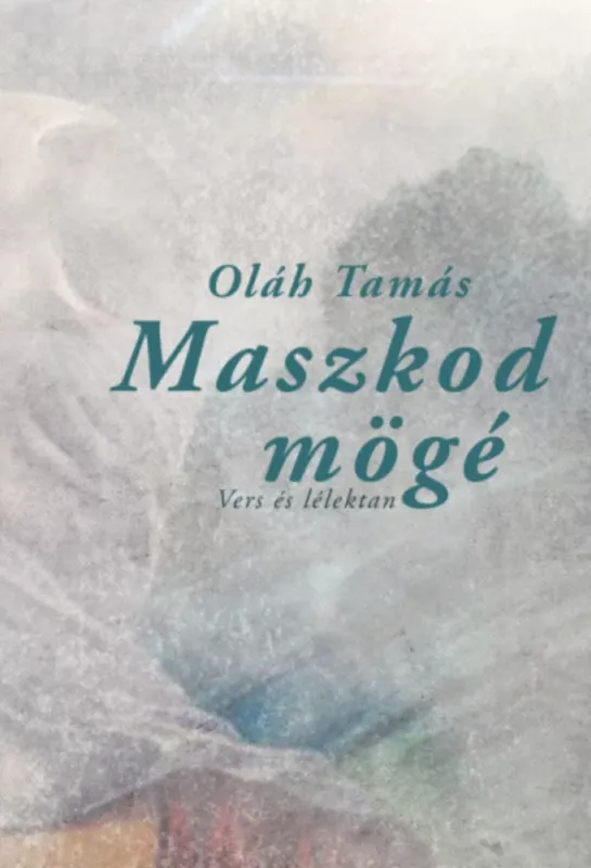 Maszkod mögé - Oláh Tamás Újdonság