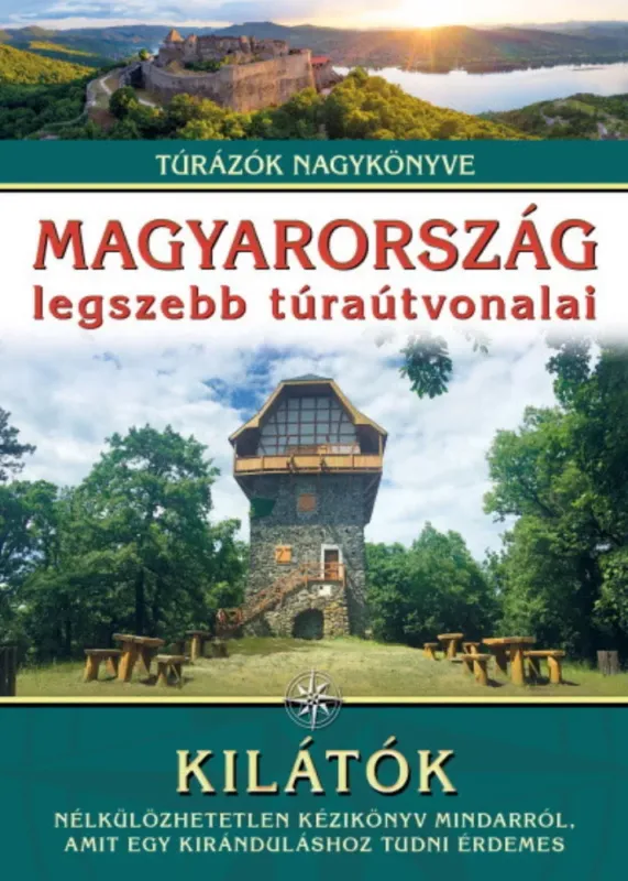 Magyarország legszebb túraútvonalai - Kilátók Akciós ár