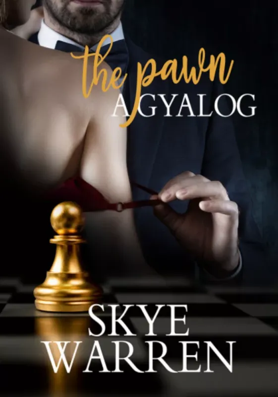 Exkluzív ajánlat A gyalog - The Pawn - Skye Warren