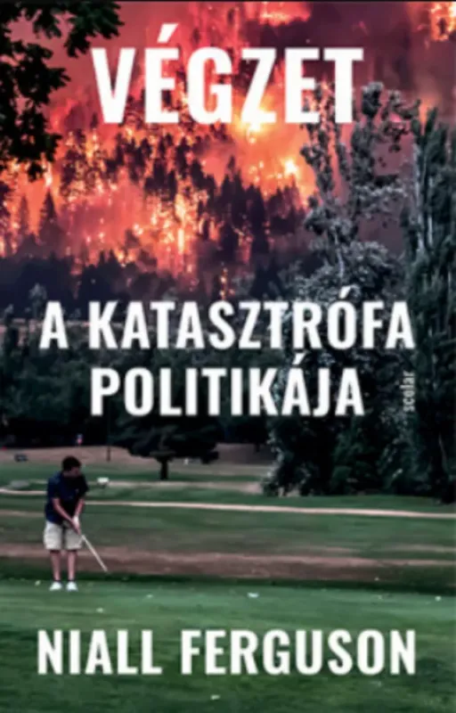 Végzet - Niall Ferguson Expressz kézbesítés