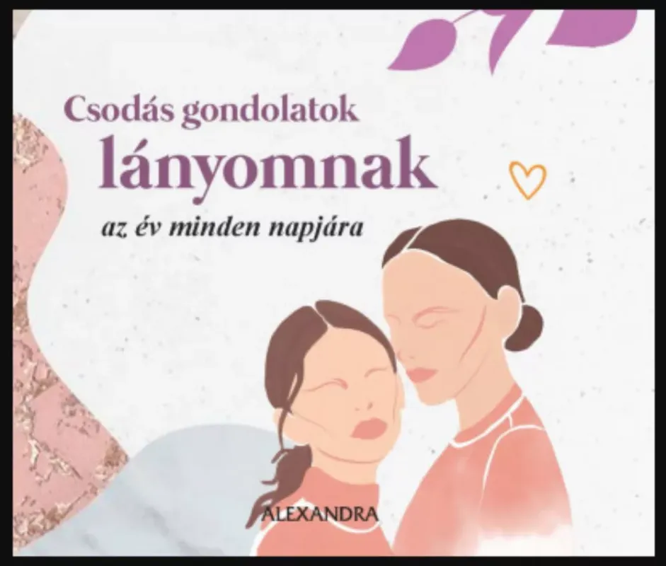 Csodás gondolatok lányomnak Újdonság