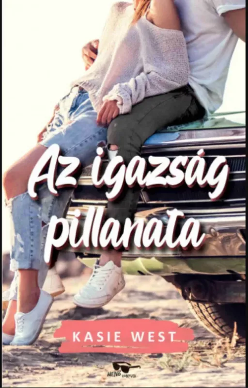 Az igazság pillanata - Kasie West Gyors kiszállítás
