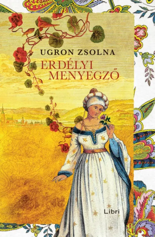 Erdélyi menyegző - Úrasszonyok-trilógia - Ugron Zsolna Kedvezmény