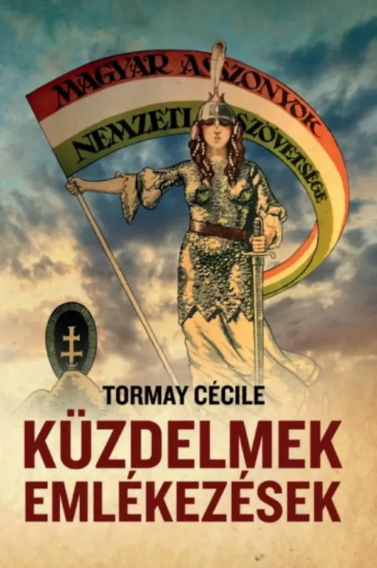 Utolsó esély Küzdelmek, emlékezések - Tormay Cécile