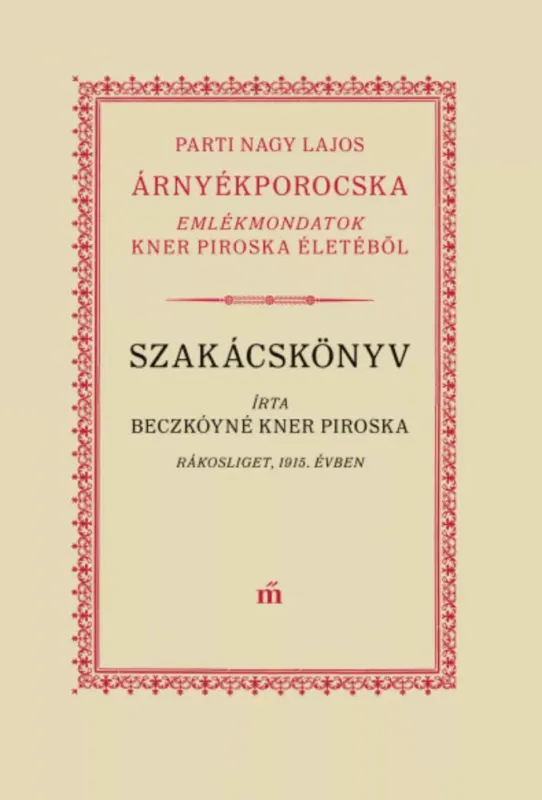Gyors kiszállítás Árnyékporocska + Szakácskönyv - Beczkóyné Kner Piroska - Parti Nagy Lajos