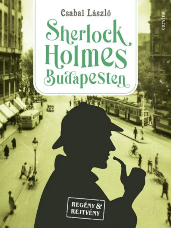 Sherlock Holmes Budapesten - Csabai László Szezonális akció