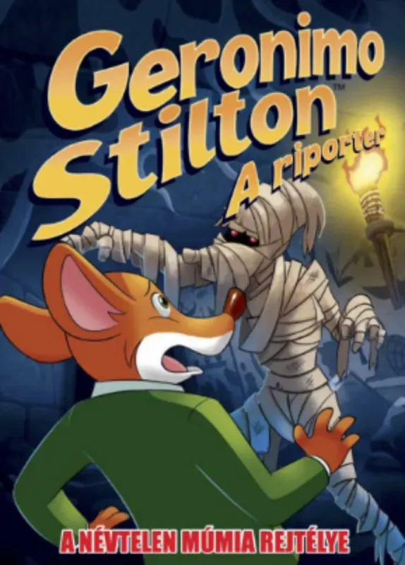 Geronimo Stilton - A riporter 4. - A névtelen múmia rejtélye Korlátozott ajánlat