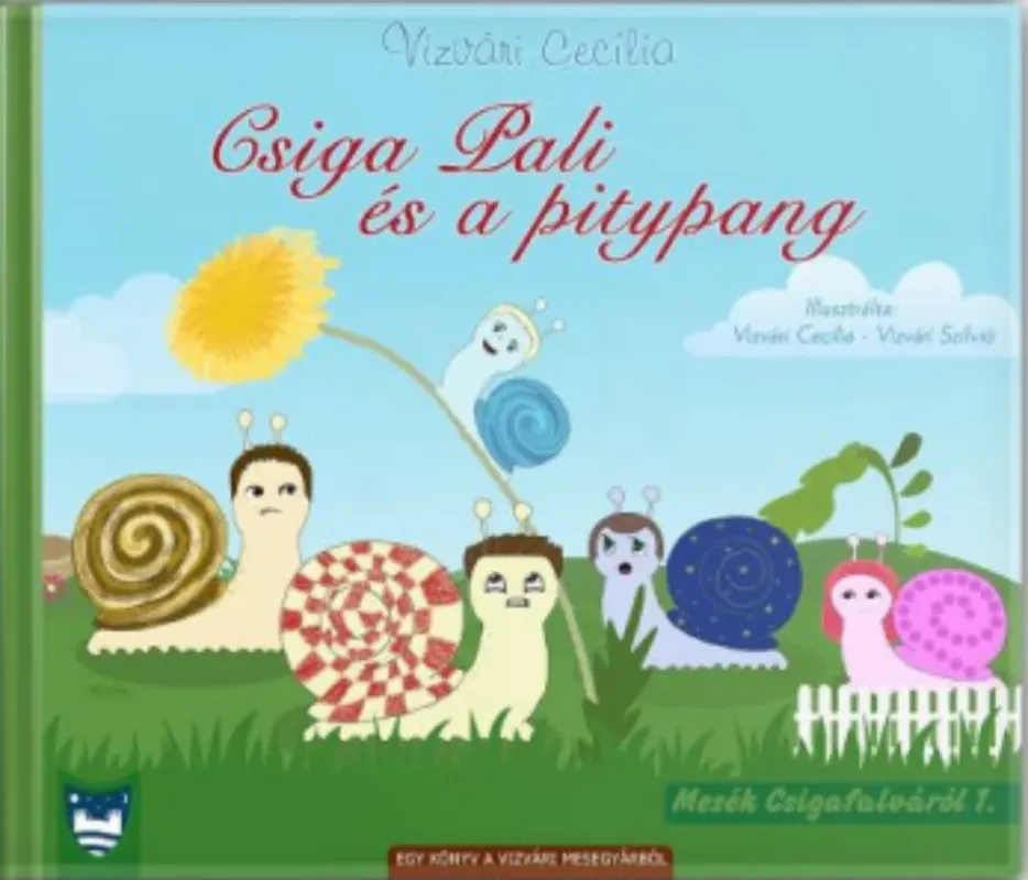 Csiga Pali és a pitypang - Vizvári Cecília Gyors szállítás