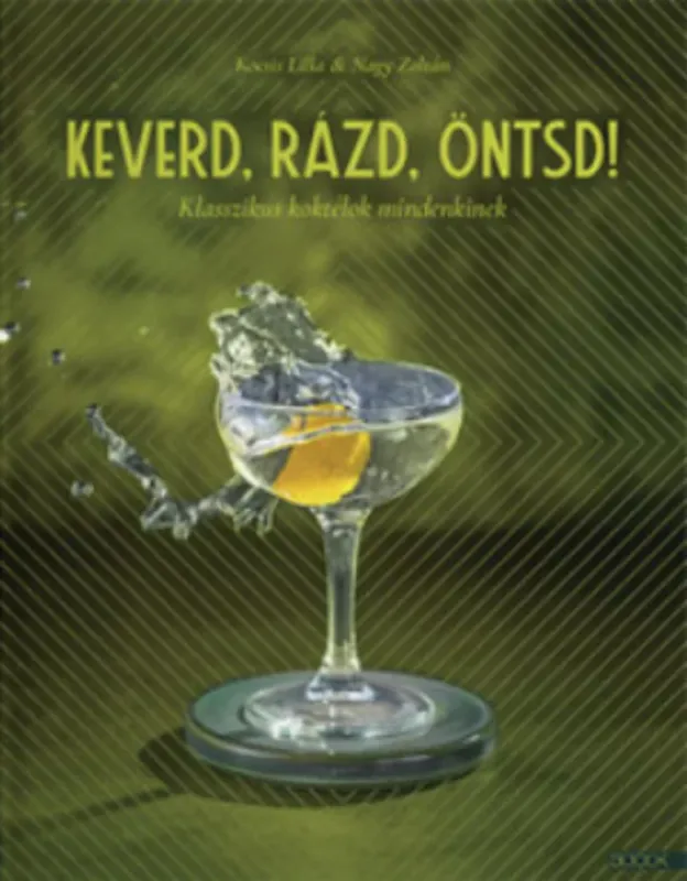 Keverd, rázd, öntsd! - Kocsis Lilla - Nagy Zoltán Outlet