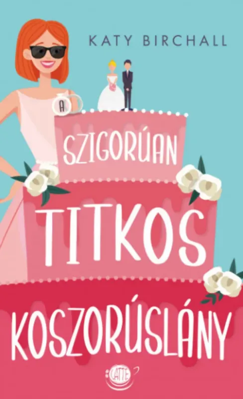 A szigorúan titkos koszorúslány - Katy Birchall Legnépszerűbb