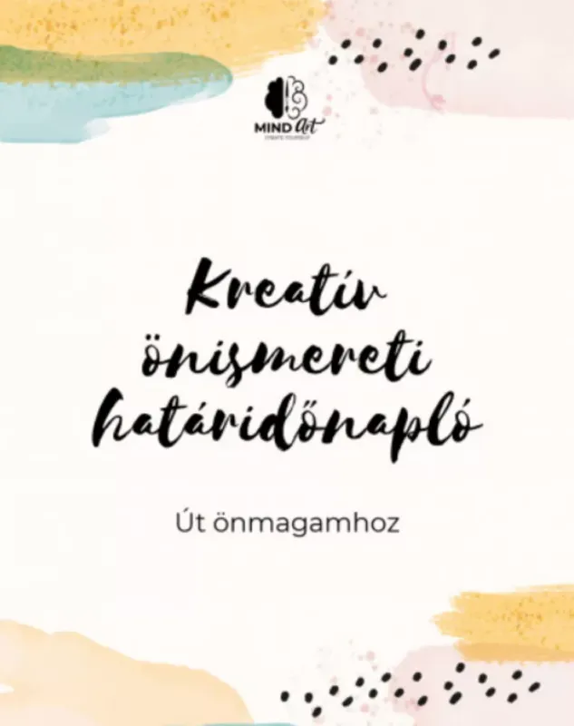 Alacsony ár Kreatív önismereti határidőnapló - Pál Kata Dorottya - Sas Eszter Krisztina