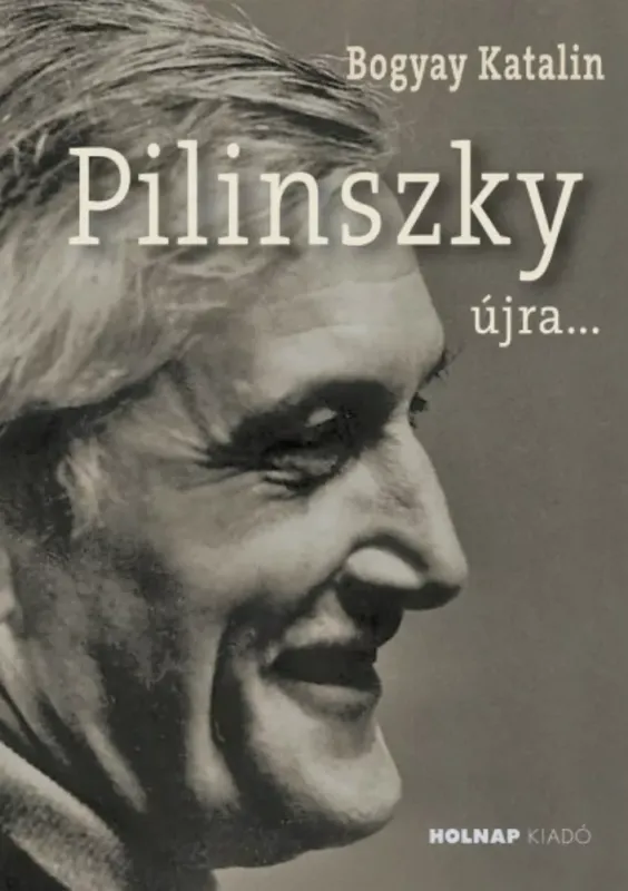 Outlet Pilinszky újra... - Bogyay Katalin