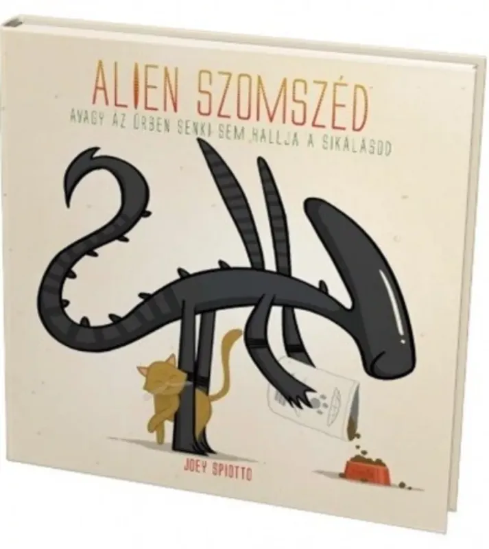 Bestseller ALIEN SZOMSZÉD, avagy Az űrben senki sem hallja a sikálásod - Joey Spiotto
