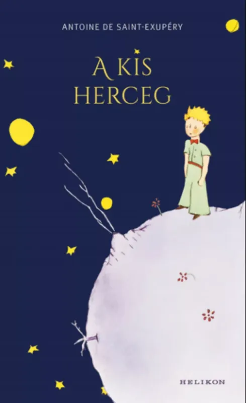A kis herceg - Antoine de Saint-Exupéry Alacsony ár