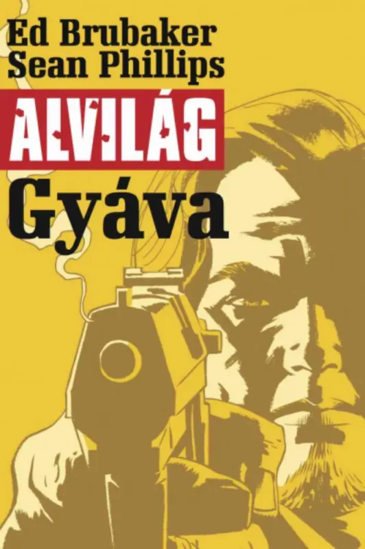 Alvilág 1. - Gyáva - Ed Brubaker Biztonságos fizetés