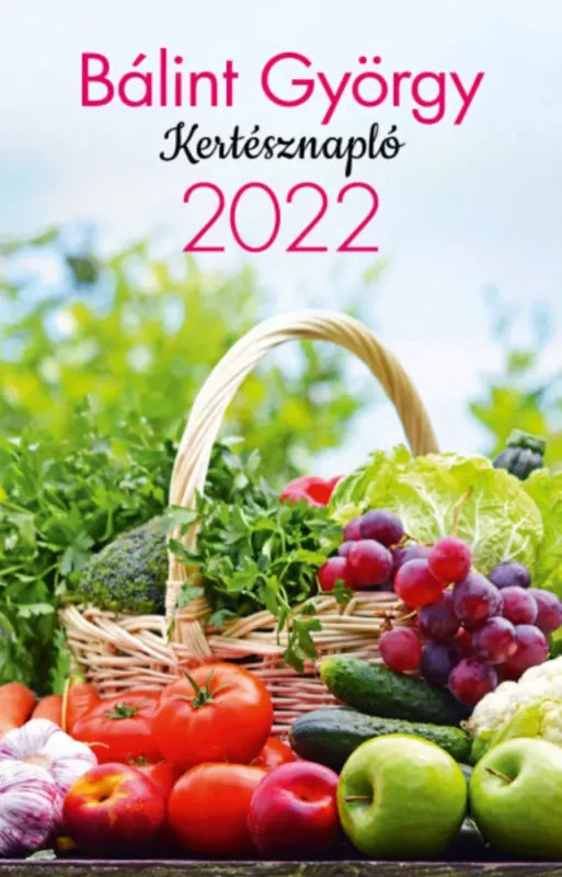 Kertésznapló 2022 - Bálint György Akciós ár