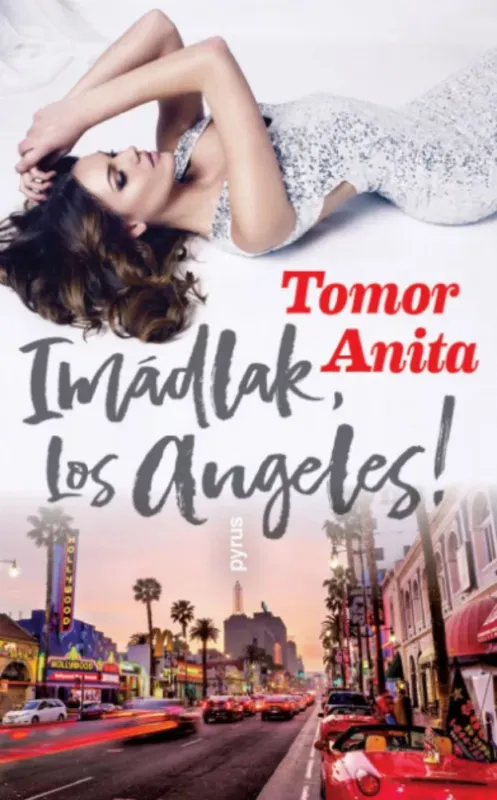 Imádlak, Los Angeles! - Tomor Anita Exkluzív ajánlat