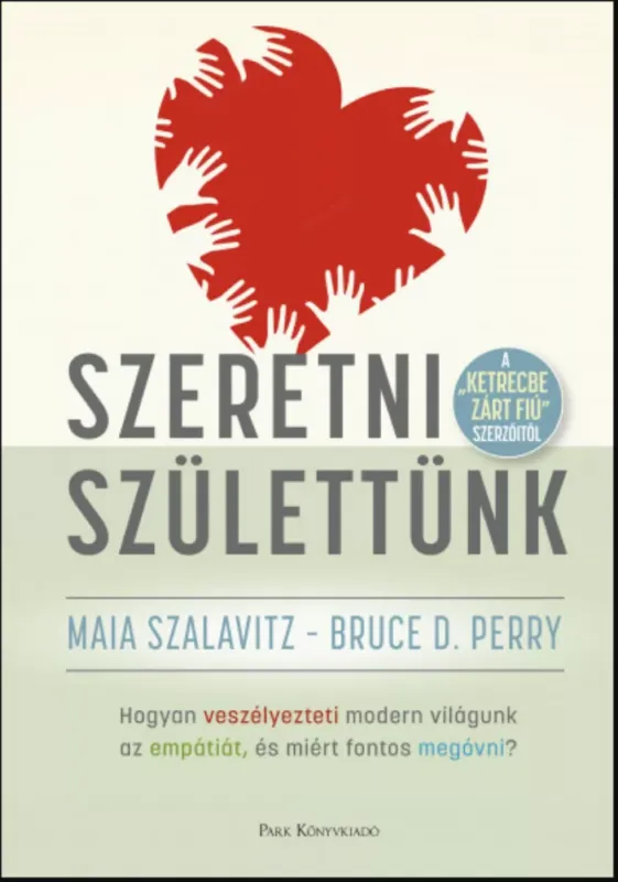 Biztonságos vásárlás Szeretni születtünk - Bruce D. Perry - Maia Szalavitz