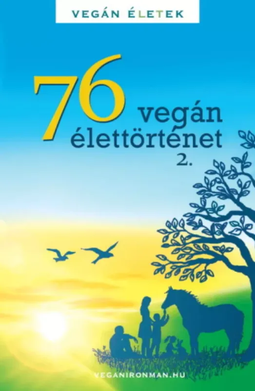 76 Vegán élettörténet 2. - Kertész Róbert Tibor Vedd meg online