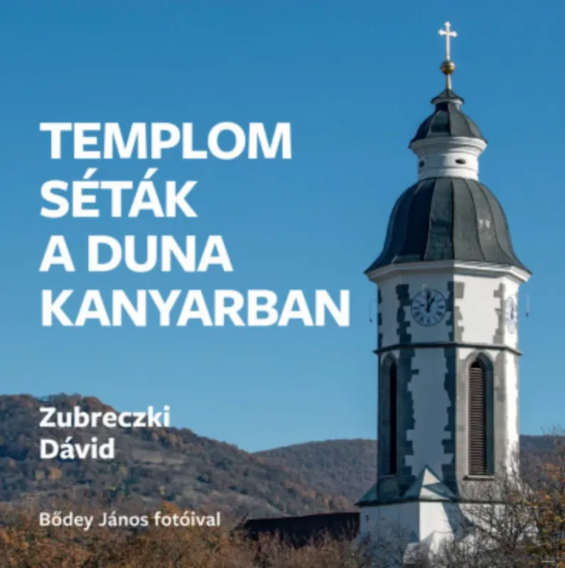 Templomséták a Dunakanyarban - Zubreczki Dávid Kiárusítás