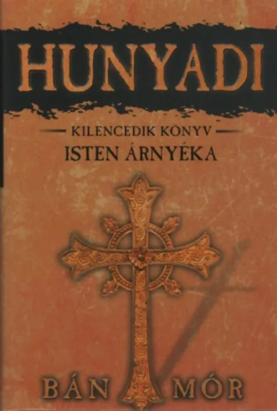 Azonnal elérhető Hunyadi 9. - Isten árnyéka - Bán Mór