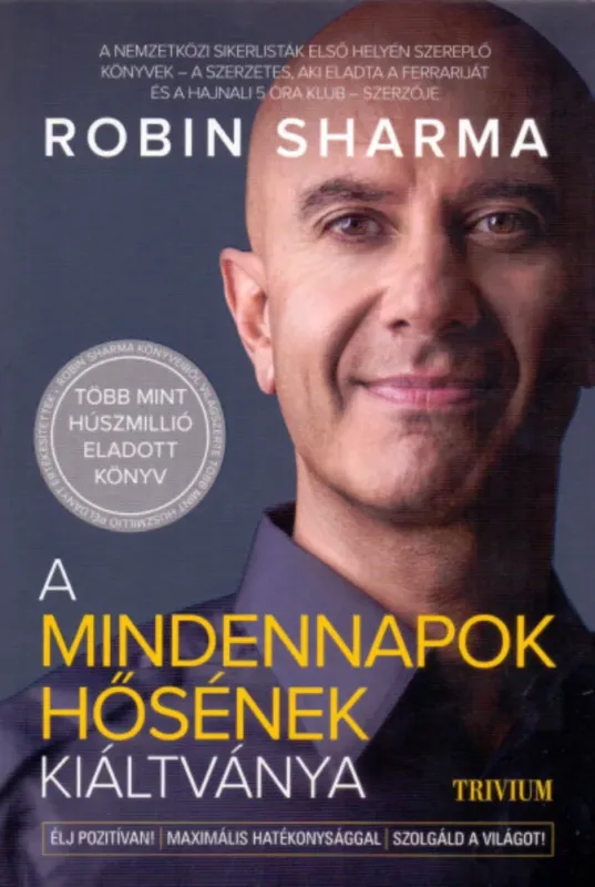 Kedvezmény A mindennapok hősének kiáltványa - Robin Sharma