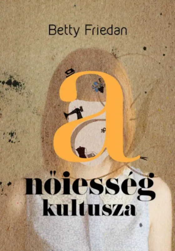 Korlátozott ajánlat A nőiesség kultusza - Betty Friedan