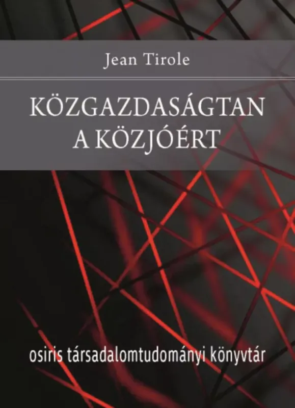 Azonnal elérhető Közgazdaságtan a közjóért - Jean Tirole