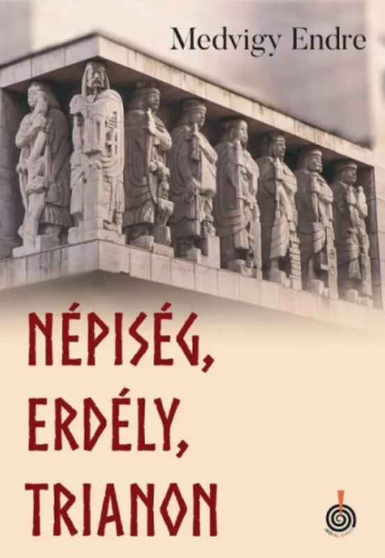 Népiség, Erdély, Trianon - Medvigy Endre Azonnali szállítás