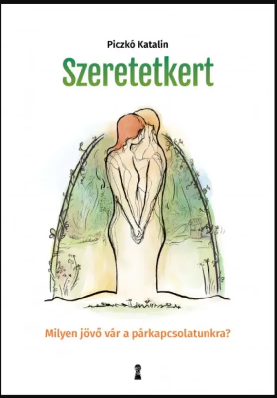 Nézd meg most Szeretetkert - Piczkó Katalin