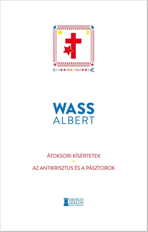 Átoksori kísértetek - Az Antikrisztus és a pásztorok - Wass Albert Utolsó esély