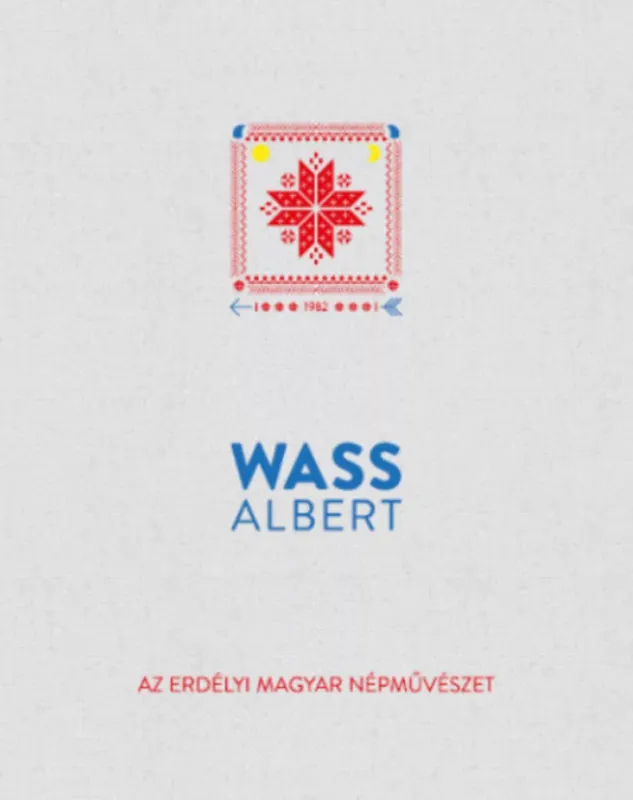 Az erdélyi magyar népművészet - Wass Albert Vedd meg online