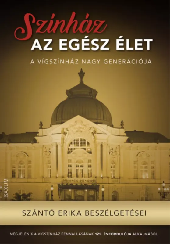 Színház az egész élet - Szántó Erika Csak ma