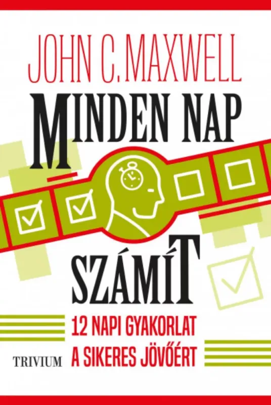 Minden nap számít - John C. Maxwell Gyors kiszállítás