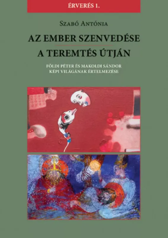 Az Ember szenvedése / A teremtés útján - Szabó Antónia Biztonságos fizetés