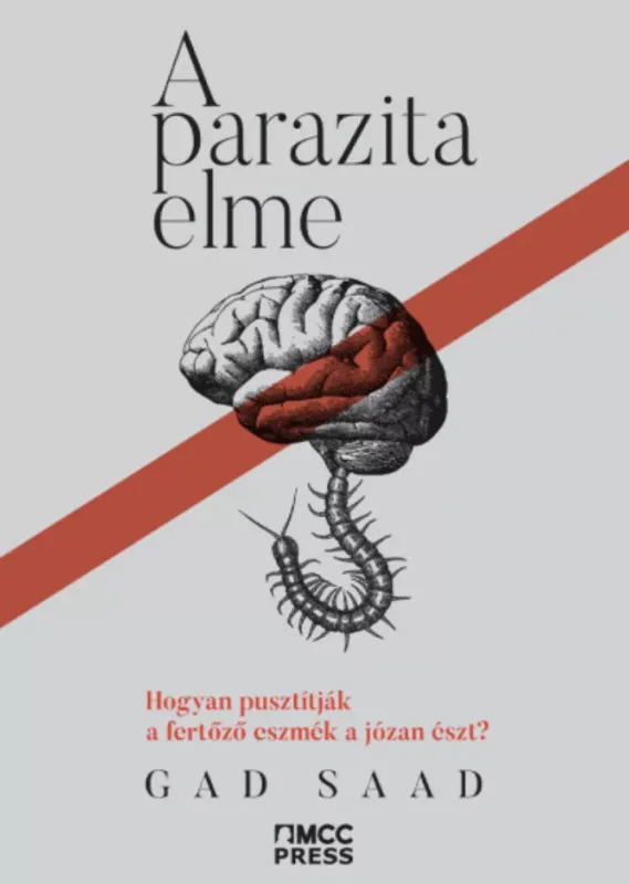 A parazita elme - Gad Saad Legnépszerűbb