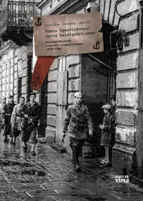 Hamis igazolvánnyal Varsó halálgyűrűjében - Stanislaw Jankowski Utolsó esély
