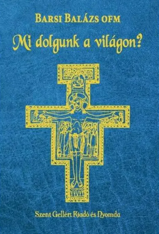Mi dolgunk a világban? - Barsi Balázs OFM Szuper ajánlat