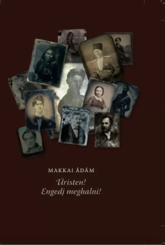Úristen! Engedj meghalni! - Makkai Ádám Legnépszerűbb