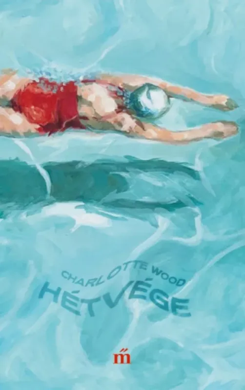 Biztonságos fizetés Hétvége - Charlotte Wood