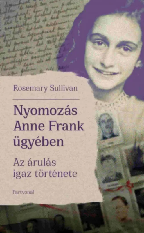 Szuper akció Nyomozás Anne Frank ügyében - Rosemary Sullivan