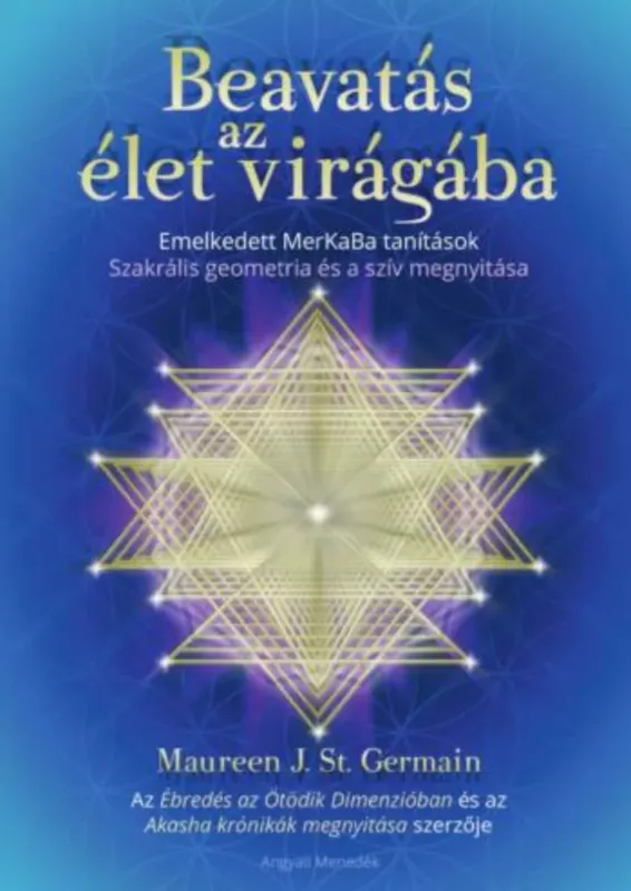 Beavatás az élet virágába - Maureen J. St. Germain Különleges ajánlat