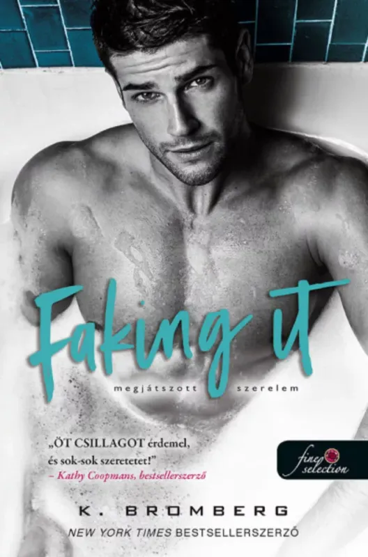 Faking It - Megjátszott szerelem - K. Bromberg Nézd meg most