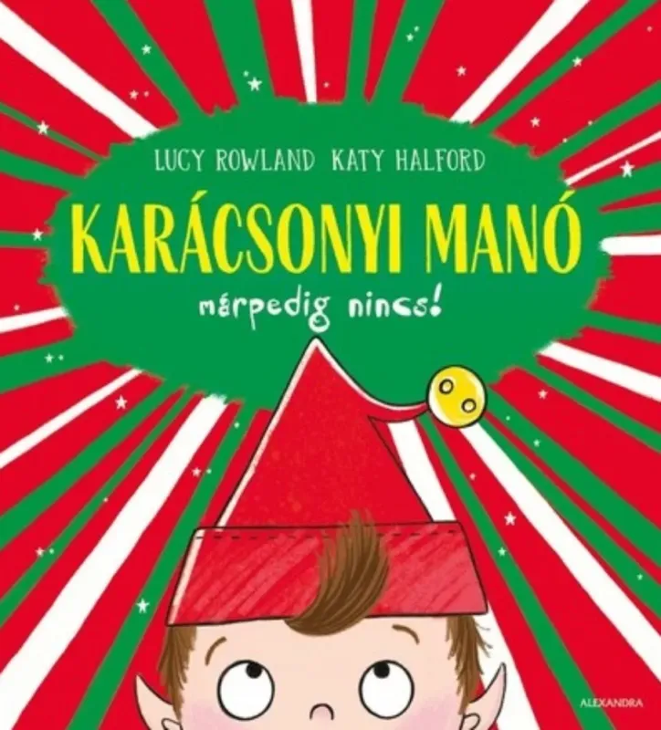 Gyors kiszállítás Karácsonyi manó márpedig nincs! - Lucy Rowland - Katy Halford