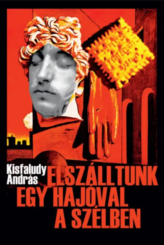 Legnépszerűbb Elszálltunk egy hajóval a szélben - Kisfaludy András