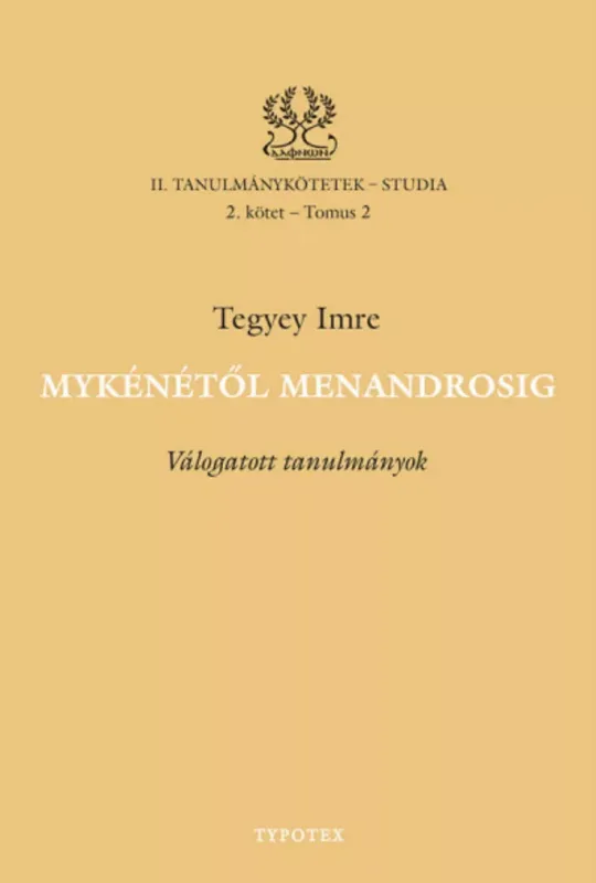 Szuper ajánlat Mykénétől Menandrosig - Tegyey Imre