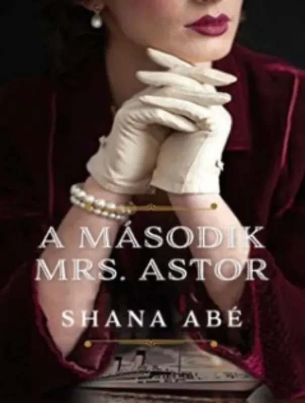 A második Mrs. Astor - Shana Abé Újdonság